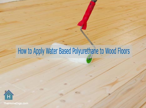 How to Apply Water Based Polyurethane to Wood Floors Without Bubbles