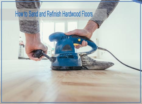 How to Sand and Refinish Hardwood Floors Yourself